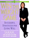Win the Weight Game : Successful Strategies for Living Well Win the Weight Game : Successful Strategies for Living Well