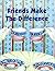 Friends Make the Difference