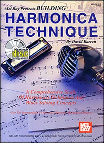 Building Harmonica Technique: A Comprehensive Study of Harmonica Techniques and Blues Soloing Concepts (Sheet music)