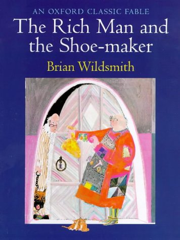 The Rich Man and the Shoe-Maker (An Oxford Classic Fable)