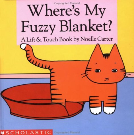 Where's My Fuzzy Blanket? (Lift and Touch Book)