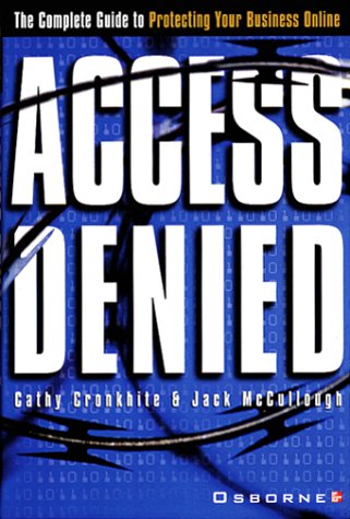 Access Denied: The Complete Guide to Protecting Your Business Online (Hardcover)