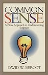 Common Sense: A New Approach to Understanding Scripture.