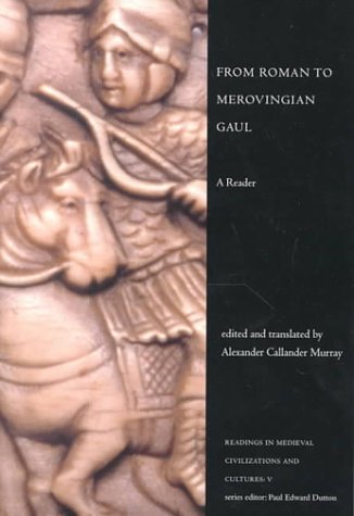 From Roman to Merovingian Gaul: A Reader (Paperback)