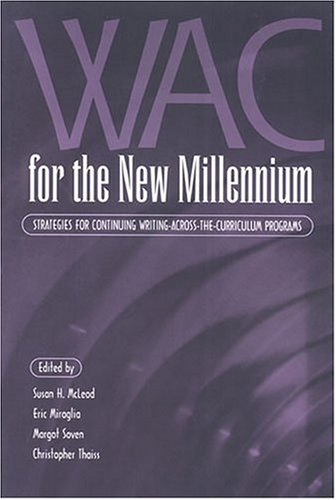 Wac for the New Millennium: Strategies for Continuing Writing-Across-The-Curriculum-Programs (Paperback)