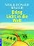 Bring Licht in die Welt by Neale Donald Walsch
