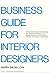 Business Guide for Interior Designers: A Practical Checklist for Analyzing the Various Conditions of a Design Project and the Related Clauses for A
