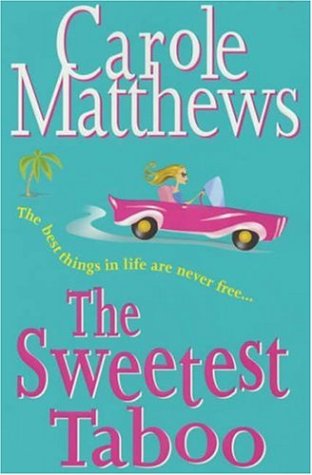 The Sweetest Taboo By Carole Matthews