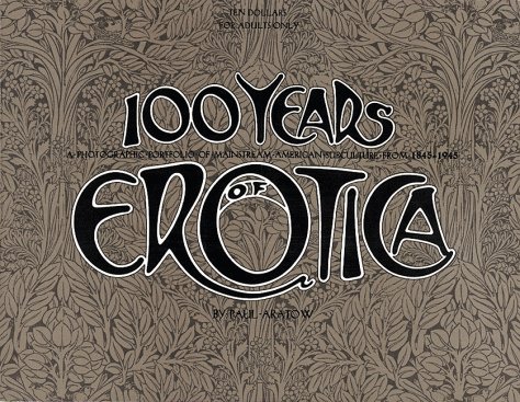100 Years of Erotica: A Photographic Portfolio of Mainstream American Culture from 1845 to 1945 (Paperback)