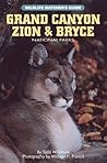 Grand Canyon Zion & Bryce (Wildlife Watcher's Guide)