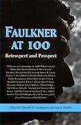 Faulkner at 100: Retrospect and Prospect