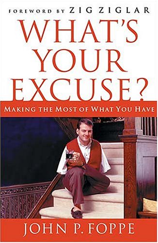 What's Your Excuse? Making The Most Of What You Have (Hardcover)