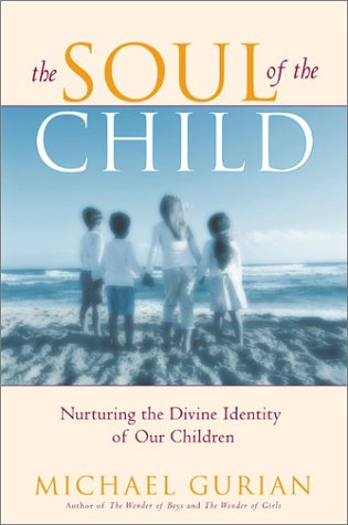The Soul of the Child: Nurturing the Divine Identity of Our Children (Hardcover)