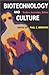 Biotechnology and Culture: Bodies, Anxieties, Ethics (Theories of Contemporary Culture)