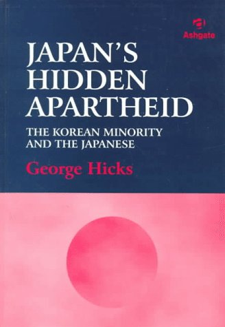 Japan's Hidden Apartheid: The Korean Minority and the Japanese (Paperback)