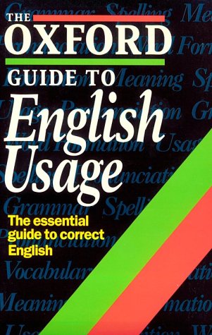 The Oxford Guide to English Usage (Oxford Paperback Reference)