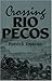 Crossing Rio Pecos (Chisholm Trail Series) (Volume 16)