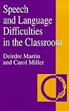 Speech and Language Difficulties in the Classroom Speech and Language Difficulties in the Classroom