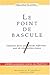 Le point de bascule: Comment faire une grande différence avec de très petites choses