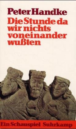Die Stunde da wir nichts voneinander wussten: ein Schauspiel (Perfect Paperback)