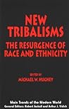 New Tribalisms: The Resurgence of Race and Ethnicity (Main Trends of the Modern World, 2)