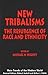New Tribalisms: The Resurgence of Race and Ethnicity (Main Trends of the Modern World, 2)