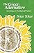 The Green Alternative: Creating An Ecological Future