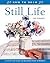 How to Draw Still Life: A S...