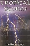Tropical Storm by Melissa Good