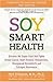 Soy Smart Health by Neil Solomon