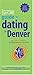The It's Just Lunch Guide to Dating in Denver by Leslie L. Lessig