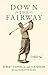 Down the Fairway by Robert T. Jones Jr.