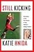 Still Kicking: My Journey A...