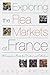 Exploring the Flea Markets of France: A Companion Guide for Visitors and Collectors