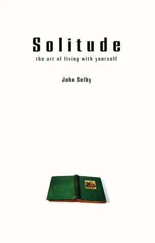 Solitude: The Art of Living With Yourself (Paperback)