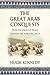 The Great Arab Conquests: How the Spread of Islam Changed the World We Live In