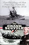 The Grand Scuttle: The Sinking of the German Fleet at Scapa Flow in 1919