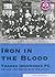 Iron in the Blood: Thames Ironworks FC, the Club That Became West Ham United