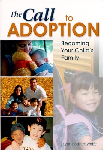 The Call to Adoption: Becoming Your Child's Family (Paperback)