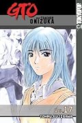 GTO: Great Teacher Onizuka, Vol. 17