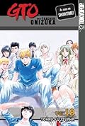 GTO: Great Teacher Onizuka, Vol. 18