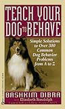 Teach Your Dog to Behave Teach Your Dog to Behave