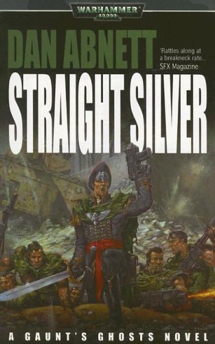 Straight Silver (Gaunt's Ghosts, #6)