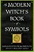 The Modern Witch's Book of ...
