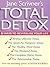Jane Scrivner's Total Detox: 6 Ways to Revitalise Your Life
