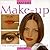 Instant Make-Up: The Complete Guide to Looking Good