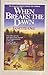 When Breaks the Dawn (Canad...