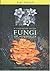 A Field Guide to the Fungi ...