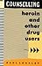 Counselling Heroin and Other Drug Users