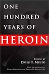 One Hundred Years of Heroin: One Hundred Years of Heroin: